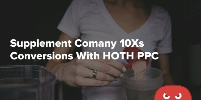 Protein Powder E-Commerce Company Earns 10Xs More Conversions