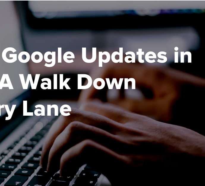 SEO & Google Updates in 2023: A Walk Down Memory Lane